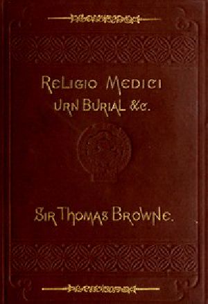 [Gutenberg 586] • Religio Medici, Hydriotaphia, and the Letter to a Friend